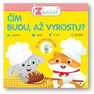 Malý zajíček Čím budu, až vyrostu? - Kniha