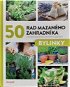 50 rad mazaného zahradníka Bylinky: Osvědčené postupy, tipy a nápady - Kniha