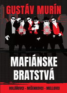 Mafiánske bratstvá: Holáňovci - Mišenkovci - Mellovci - Kniha