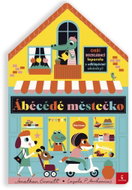Ábécédé městečko: Obří rozkládací leporelo s odklápěcími okénky! - Kniha