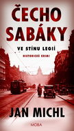 Čechosabáky: Ve stínu legií - Kniha