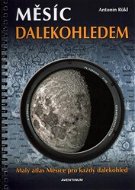 Měsíc dalekohledem: Malý atlas měsíce pro každý dalekohled - Kniha