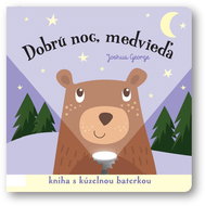 Dobrú noc, medvieďa!: Kniha s kúzelnou baterkou - Kniha