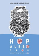 Hop alebo trop: Rozhovor s dramatikom - Kniha