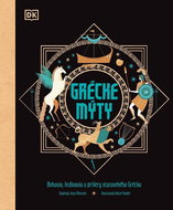 Grécke mýty: Bohovia, hrdinovia a príšery starovekého Grécka - Kniha