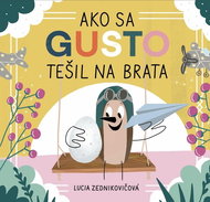 Ako sa Gusto tešil na brata - Kniha