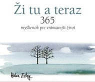 Ži tu a teraz: 365 myšlienok pre vnímavejší život - Kniha