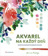 Akvarel na každý deň: Naučte sa maľovať akvarelom za 30 dní - Kniha