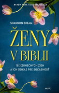 Ženy v Biblii: 16 jedinečných žien a ich odkaz pre súčasnosť - Kniha