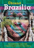 Úžasná Brazília: Cestovateľské reportáže z najväčšej juhoamerickej krajiny - Kniha