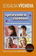 Sexuálna výchova Sprievodca životom: o sexe otvorene a bez nezmyslov - Kniha