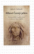Mluví Černý jelen: Životní příběh svatého muže z kmene Sioux Oglala - Kniha