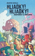 Hliadky! Hliadky!: Historky z Brahna - Kniha