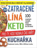 Zatraceně líná keto kuchařka: Pro ty, kdo nemají čas vařit - Kniha