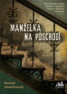 Manželka na poschodí: Bohatý manžel, mladá milenka a neodbytné otázky o zmiznutej manželke - Kniha