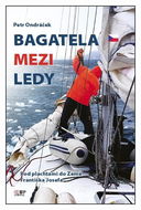 Bagatela mezi ledy: Pod plachtami do Země Františka Josefa - Kniha