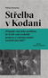 Střelba v Kodani: Reportáž o Larsi Vilksovi, extrémismu a hranicích svobody projevu - Kniha