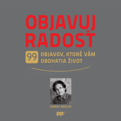 Objavuj radosť: 99 objavov, ktoré vám obohatia život - Kniha - Main image