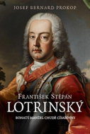 František Štěpán Lotrinský: Bohatý manžel chudé císařovny - Kniha