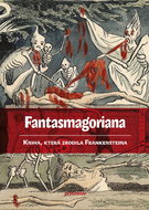 Fantasmagoriana: Kniha, která zrodila Frankensteina - Kniha