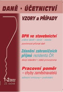 Daně, účetnictví, vzory a případy 1-2/2022: DPH ve stavebnictví, Zdanění zahraničních příjmů reziden - Kniha