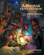 Adventná kniha príbehov: 25 biblických príbehov, ktoré ukazujú, prečo prišiel Ježiš na svet - Kniha