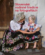 Slovenské rodinné tradície na fotografiách - Kniha