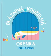 Bláznivá kouzelná okénka Malí a velcí - Kniha