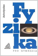 Fyzika pro gymnázia Astrofyzika - Kniha