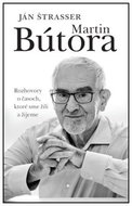 Martin Bútora: Rozhovory o časoch, ktoré sme žili a žijeme - Kniha