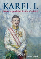 Karel I.: Světec a poslední král v Čechách - Kniha