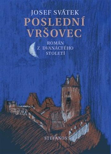 Poslední Vršovec: Román z dvanáctého století - Kniha - Main image