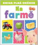 Kniha plná okének  Na farmě - Kniha
