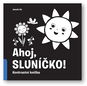 Ahoj, sluníčko!: Kontrastní knížka - Kniha