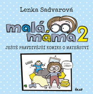 Malá máma 2: Ještě pravdivější komiks o mateřství - Kniha