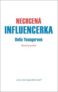 Nechcená influencerka: Skutočný príbeh - Kniha
