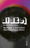 Dídžej: Historky z kultových bratislavských barov - Kniha