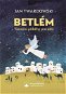 Betlém Vánoční příběhy pro děti - Kniha