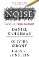 Noise: A Flaw in Human Judgment - Kniha