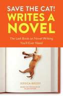 Save the Cat! Writes a Novel: The Last Book On Novel Writing You'll Ever Need - Kniha