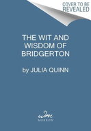 The Wit and Wisdom of Bridgerton: Lady Whistledown's Official Guide - Kniha