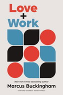 Love + Work: How to Find What You Love, Love What You Do, and Do It for the Rest of Your Life - Kniha