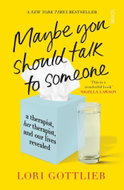 Maybe You Should Talk to Someone: A Therapist, her therapist and our lives revealed - Kniha