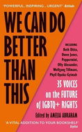 We Can Do Better Than This: 35 Voices on the Future of LGBTQ+ Rights - Kniha
