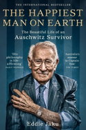 The Happiest Man on Earth: The Beautiful Life of an Auschwitz Survivor - Kniha