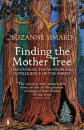 Finding the Mother Tree: Uncovering the Wisdom and Intelligence of the Forest - Kniha
