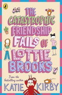 The Catastrophic Friendship Fails of Lottie Brooks - Kniha