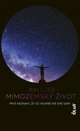 Mimozemský život: Prvé náznaky, že vo vesmíre nie sme sami - Kniha