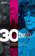 30 životov: Pohnuté osudy známych Slovákov - Kniha
