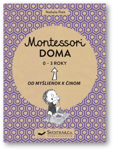 Montessori doma 0 - 3 roky: Od myšlienok k činom - Kniha - Main image